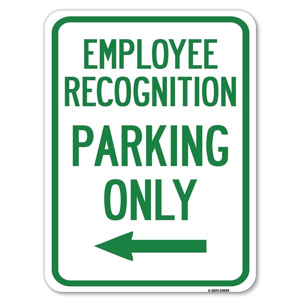 Employee Recognition Parking W/ Left Arrow Alum Rust Proof Parking Sign, 18" x 24", A-1824-24099